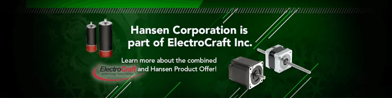 Hansen Corporation is part of ElectroCraft Inc. - Learn more about the combined ElectroCraft and Hansen Product Offer!